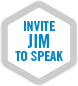 Invite Jim to Speak